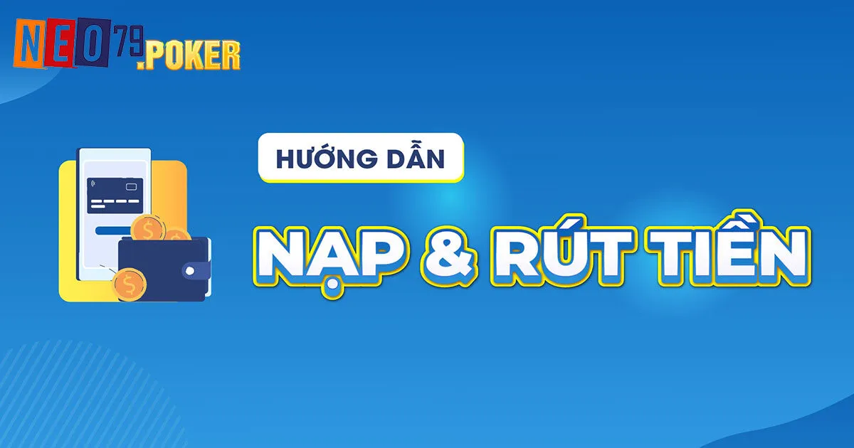 Hướng dẫn nạp rút tiền